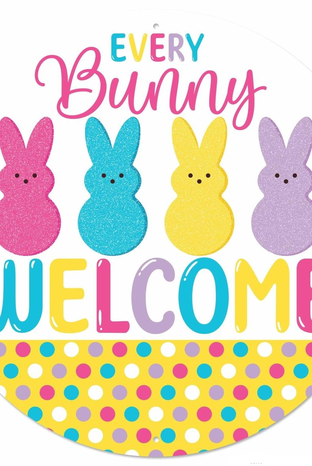 12" Metal Round Sign: Glitter Every Bunny Welcome