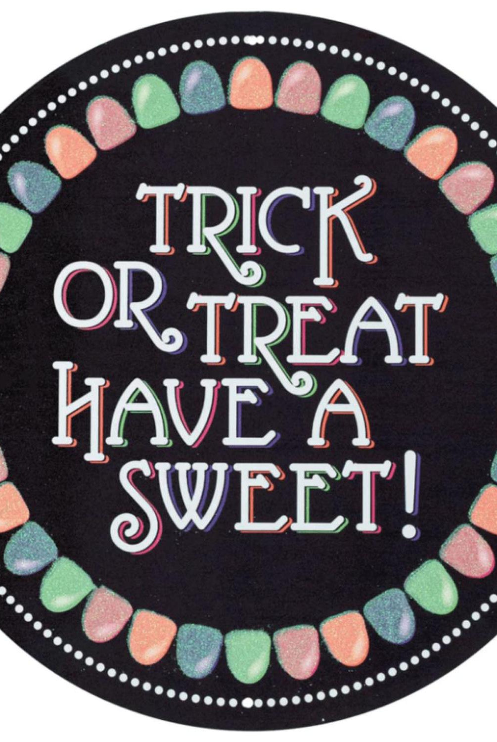 12" Metal Sign: Glitter Trick or Treat Gumdrops