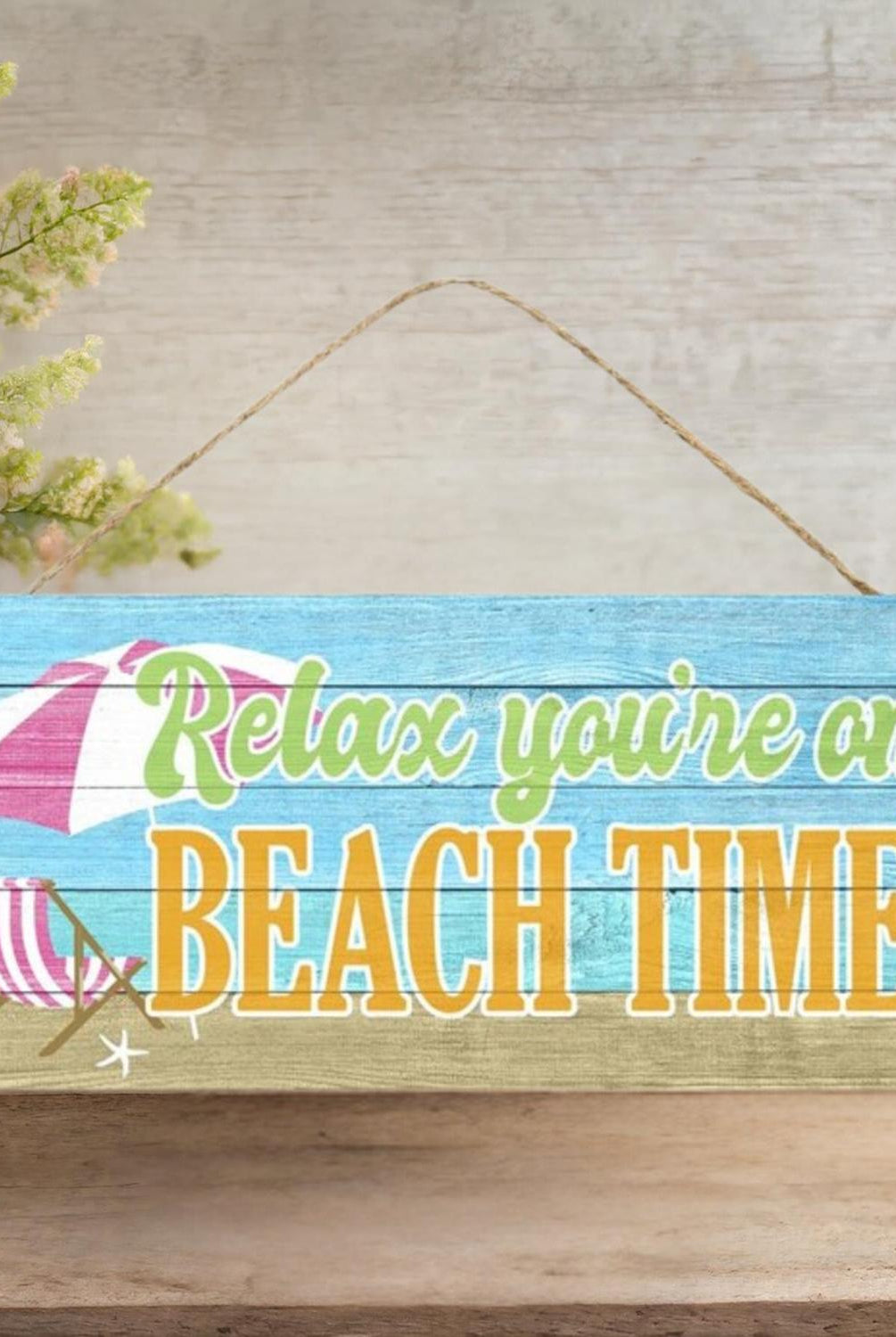 12" Wooden Sign: Relax You're On Beach Time