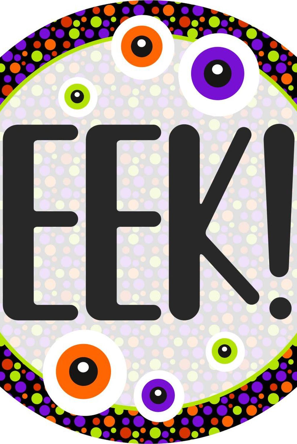EEK Eyeballs Round Halloween Sign