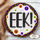Shop For EEK Eyeballs Round Halloween Sign