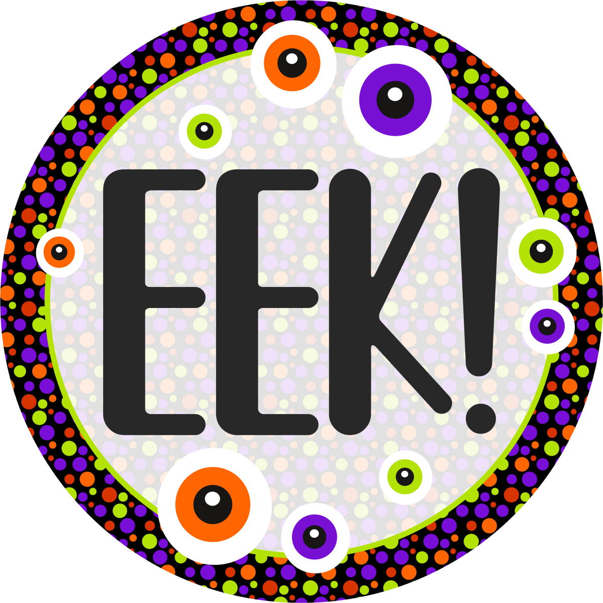 Shop For EEK Eyeballs Round Halloween Sign