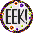 Shop For EEK Eyeballs Round Halloween Sign