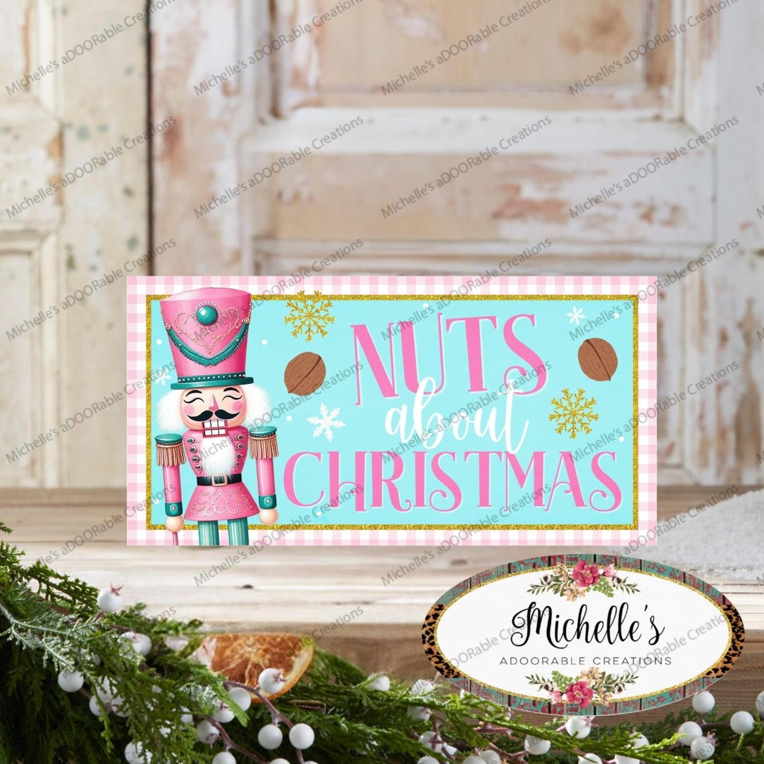 Shop For Nuts About Christmas Pink Nutcracker Sign