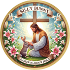 Shop For Silly Bunny Easter Is For Jesus Round Sign