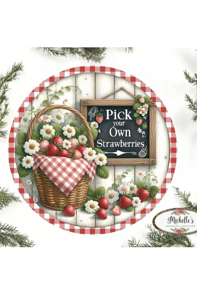 Shop For Pick Your Own Strawberries Red Round Sign at Michelle's aDOORable Creations