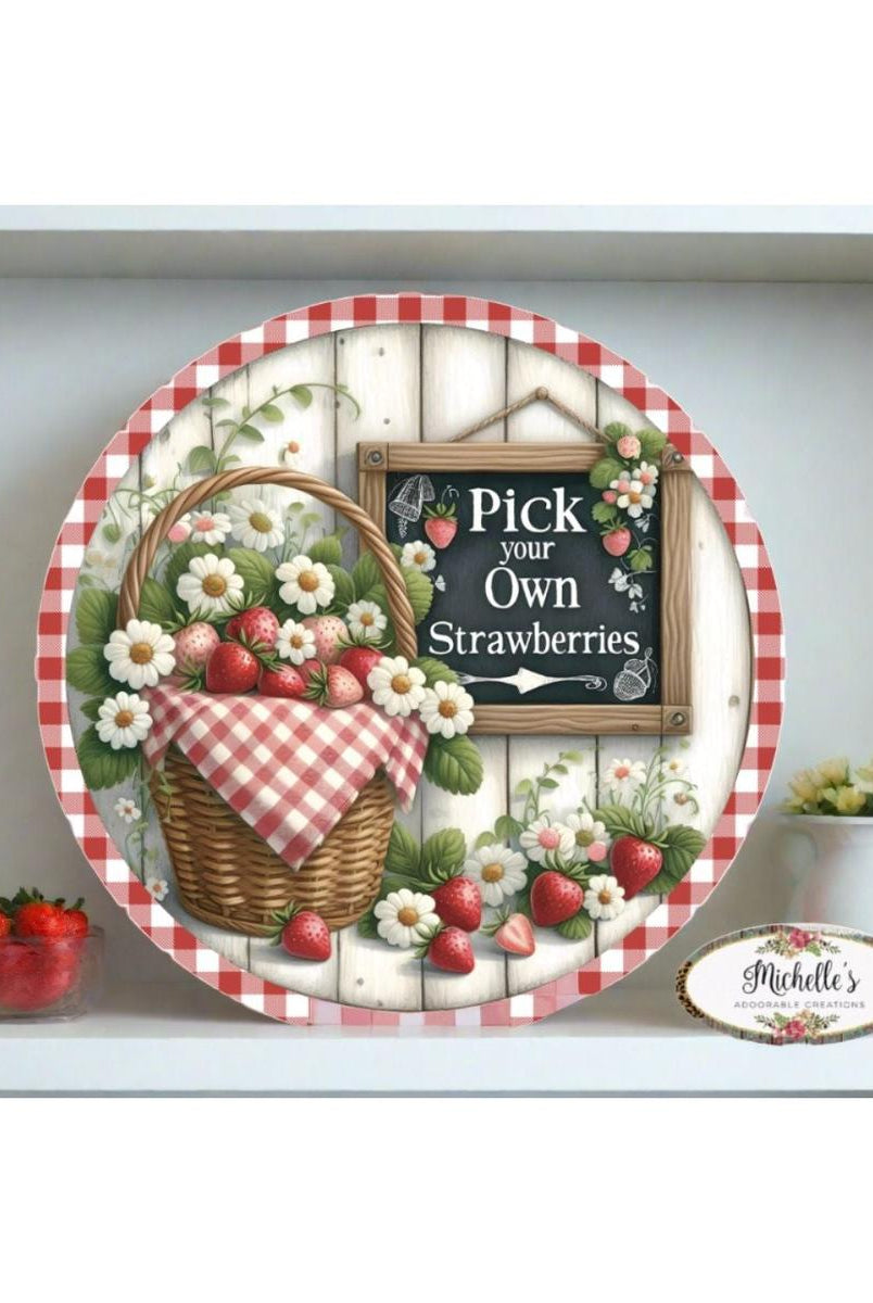 Shop For Pick Your Own Strawberries Red Round Sign at Michelle's aDOORable Creations