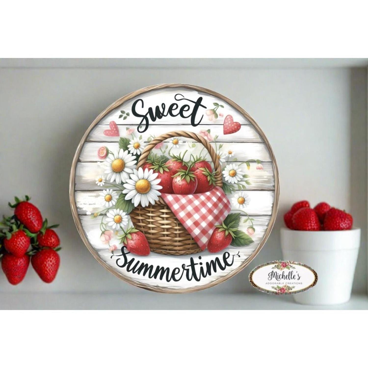 Shop For Strawberry Sweet Summertime Round Sign at Michelle's aDOORable Creations