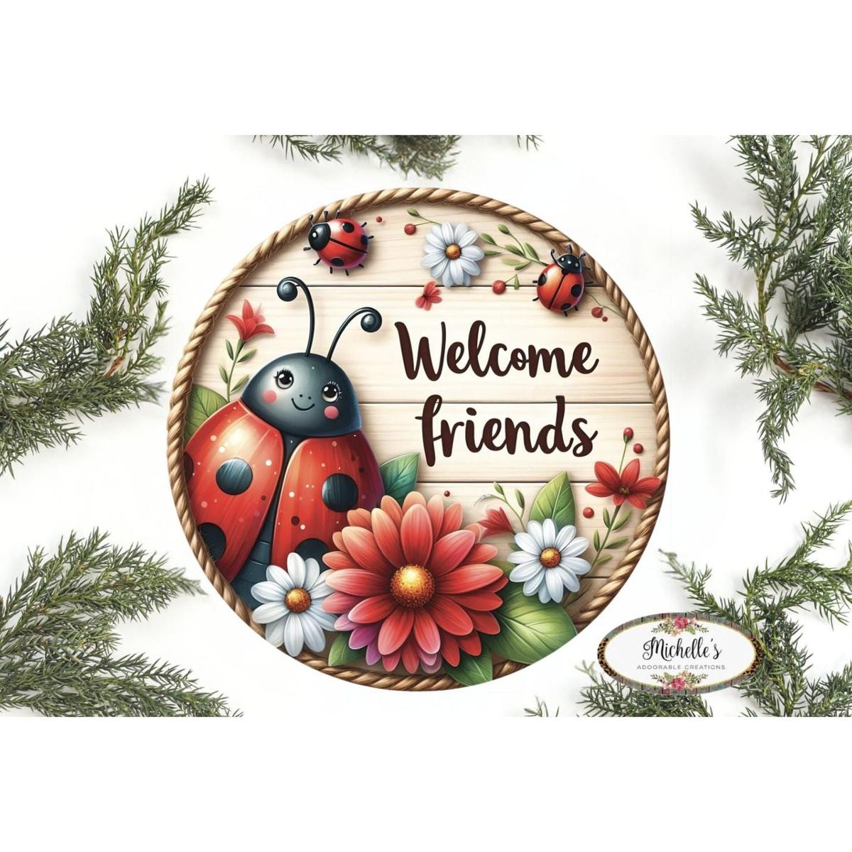 Shop For Welcome Friends Ladybug Round Sign at Michelle's aDOORable Creations