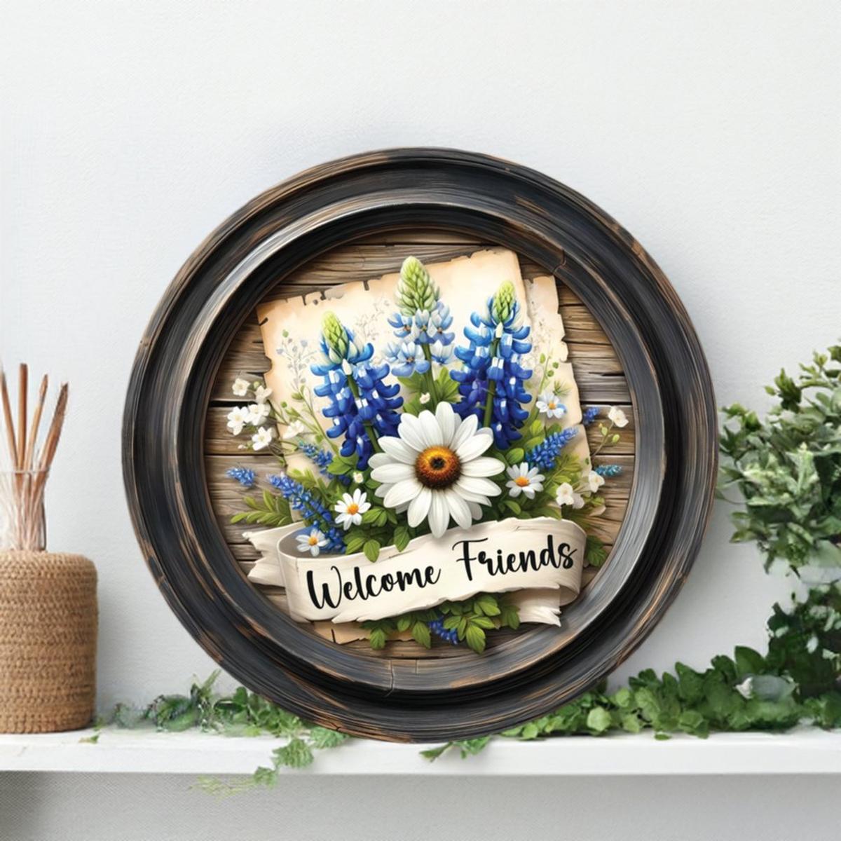 Shop For Welcome Friends Rustic Bluebonnet Round Sign at Michelle's aDOORable Creations