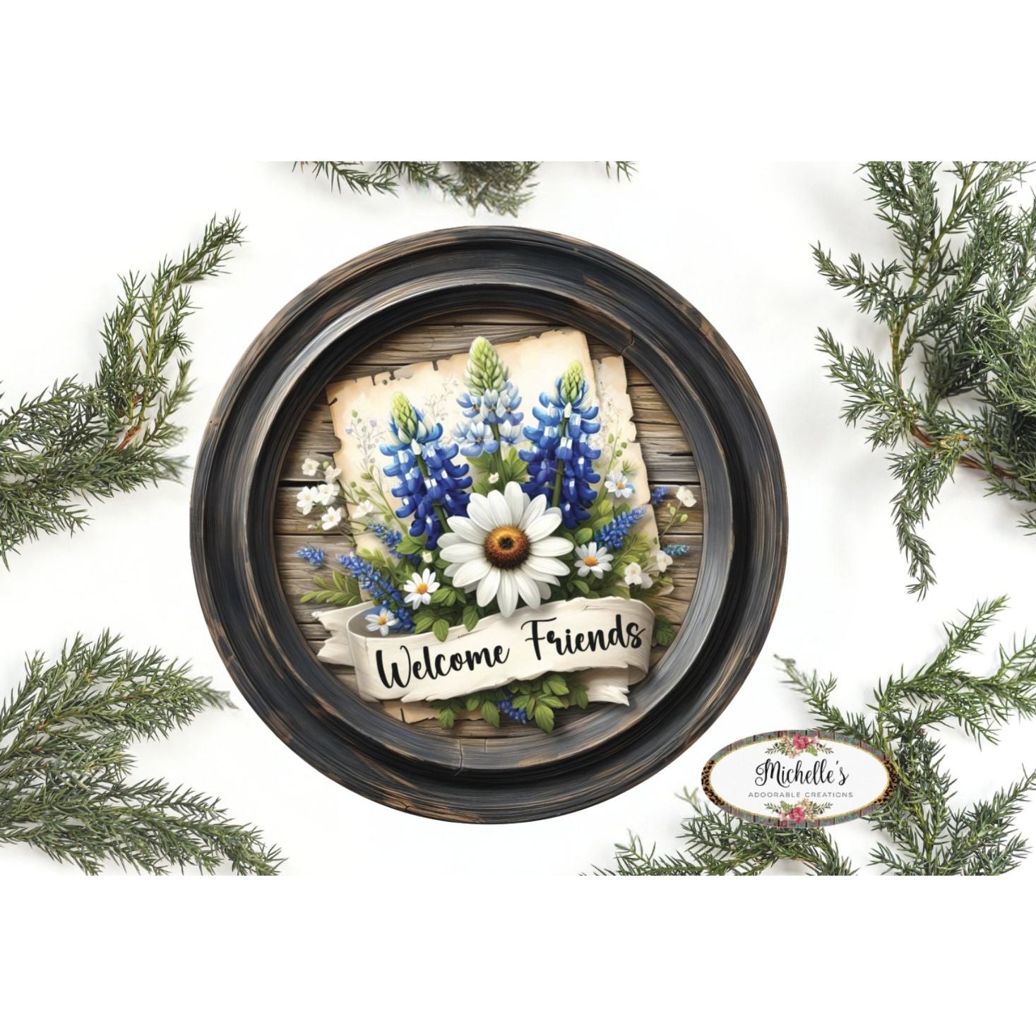 Shop For Welcome Friends Rustic Bluebonnet Round Sign at Michelle's aDOORable Creations