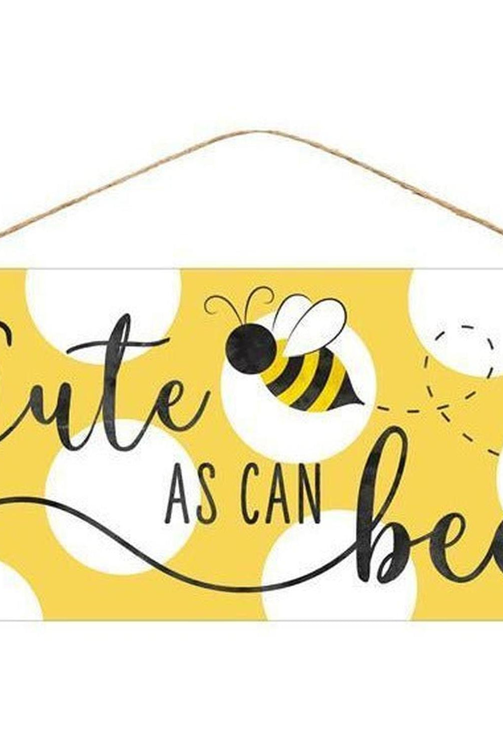 12" Wood Sign: Cute as Can Bee