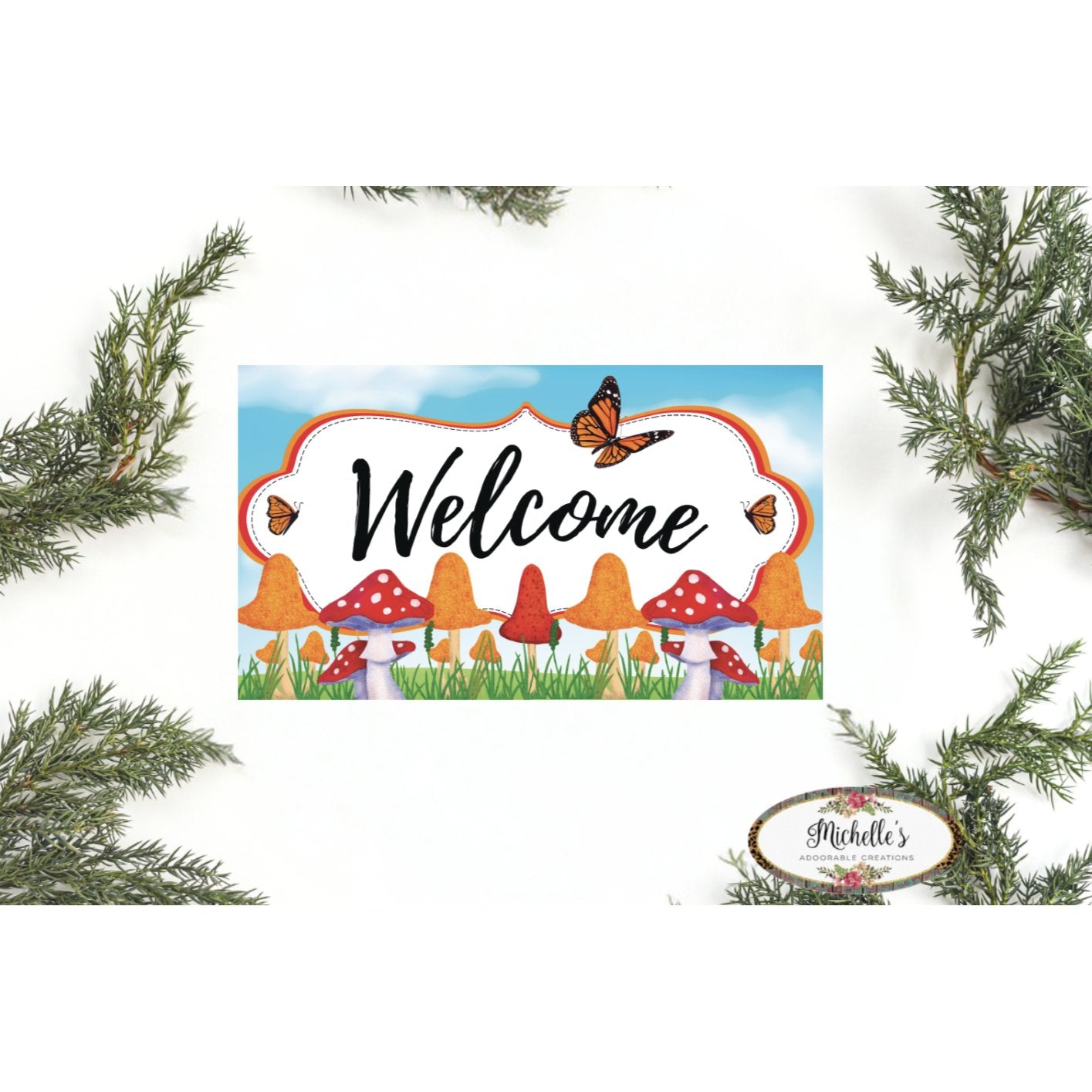 Shop For 12in Waterproof Sign: Welcome Monarch Mushroom Sign at Michelle's aDOORable Creations