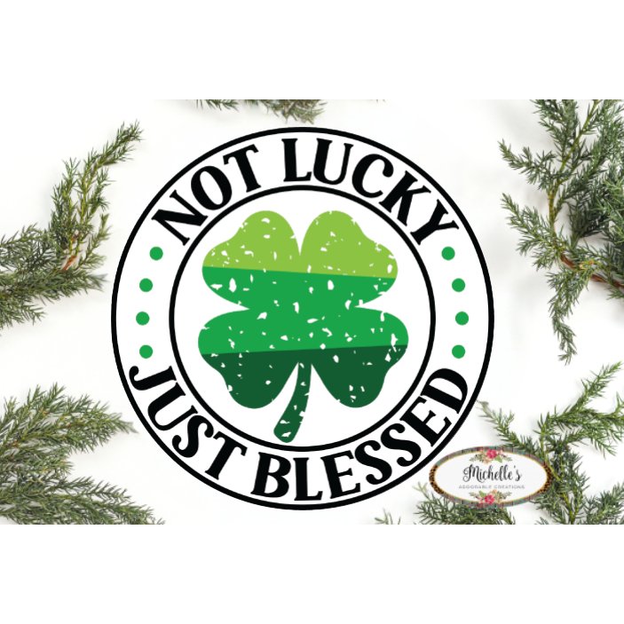 Shop For Distressed Not Lucky Just Blessed Saint Patrick's Day Sign at Michelle's aDOORable Creations