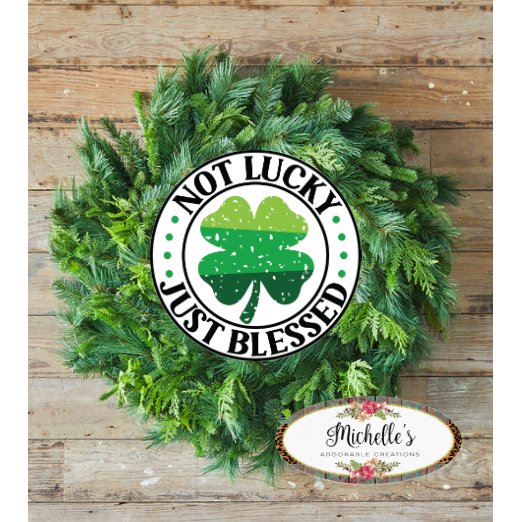 Shop For Distressed Not Lucky Just Blessed Saint Patrick's Day Sign at Michelle's aDOORable Creations