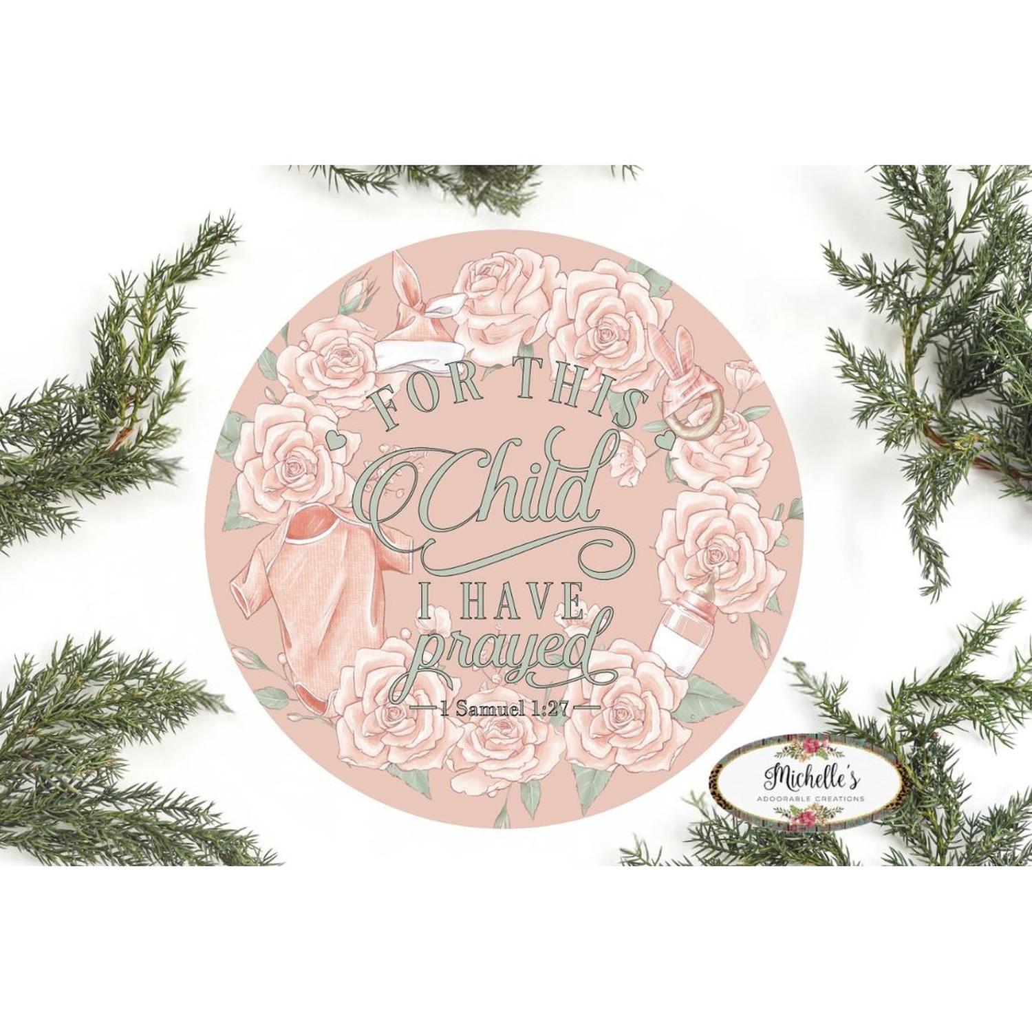 Shop For For This Child I Have Prayed Girl Sign - Wreath Enhancement at Michelle's aDOORable Creations