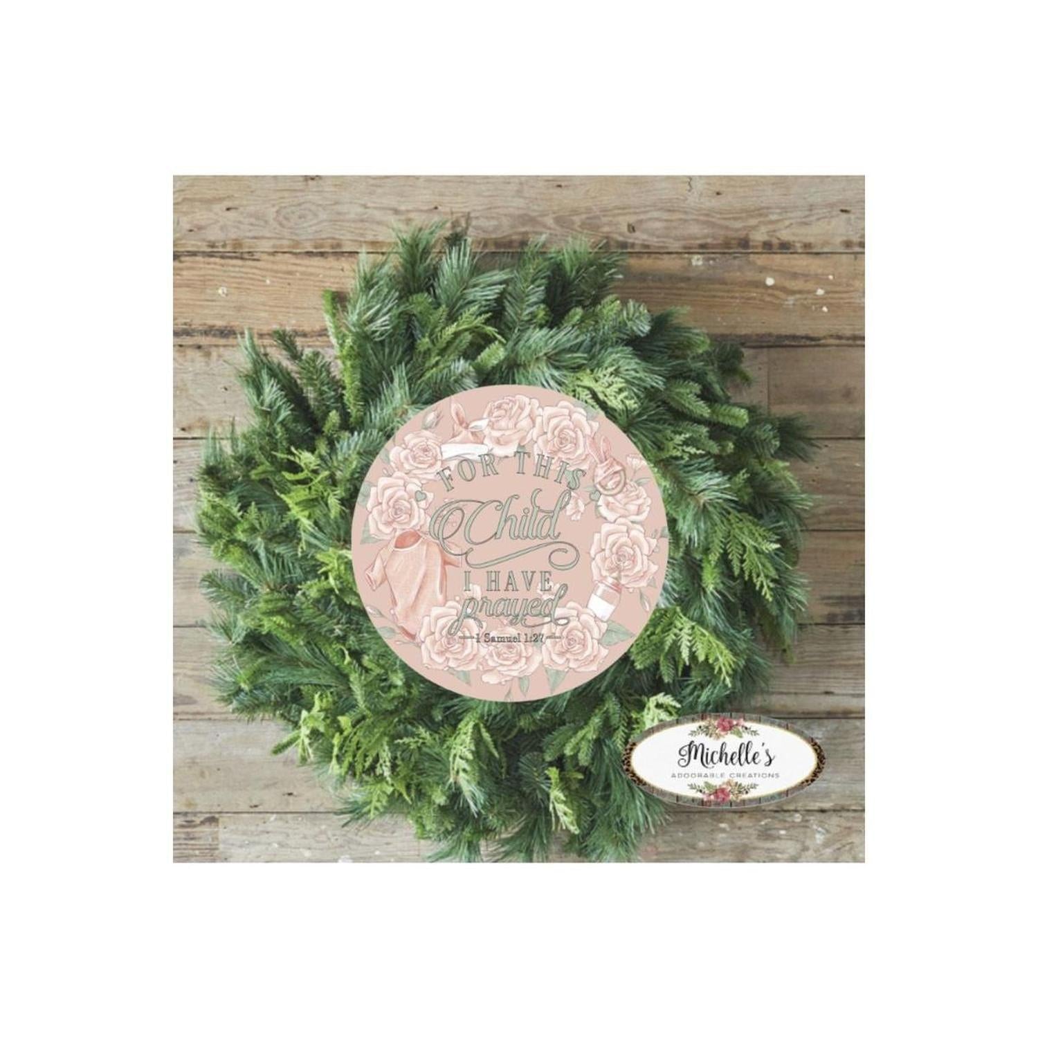 Shop For For This Child I Have Prayed Girl Sign - Wreath Enhancement at Michelle's aDOORable Creations