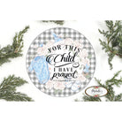 Shop For For This Child I Prayed Boy Sign - Wreath Enhancement at Michelle's aDOORable Creations