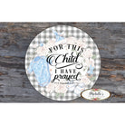 Shop For For This Child I Prayed Boy Sign - Wreath Enhancement at Michelle's aDOORable Creations