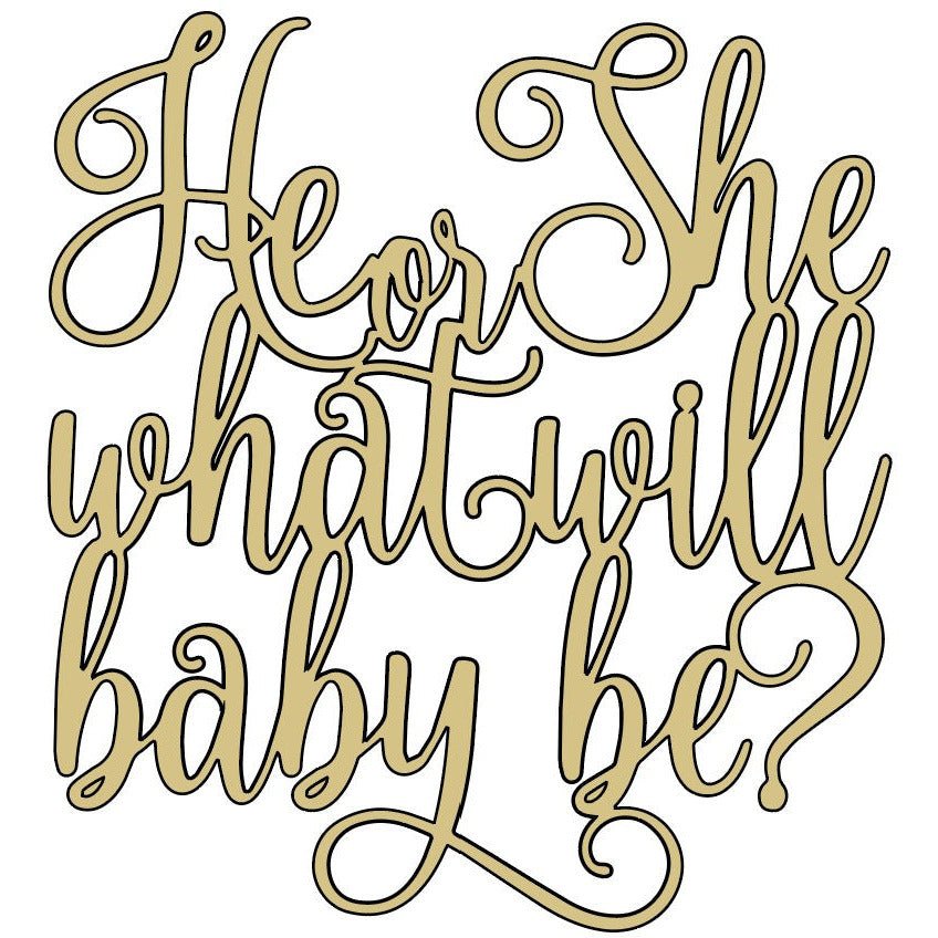 Shop For Gender Reveal He or She Script Wood Cutout - Unfinished Wood at Michelle's aDOORable Creations