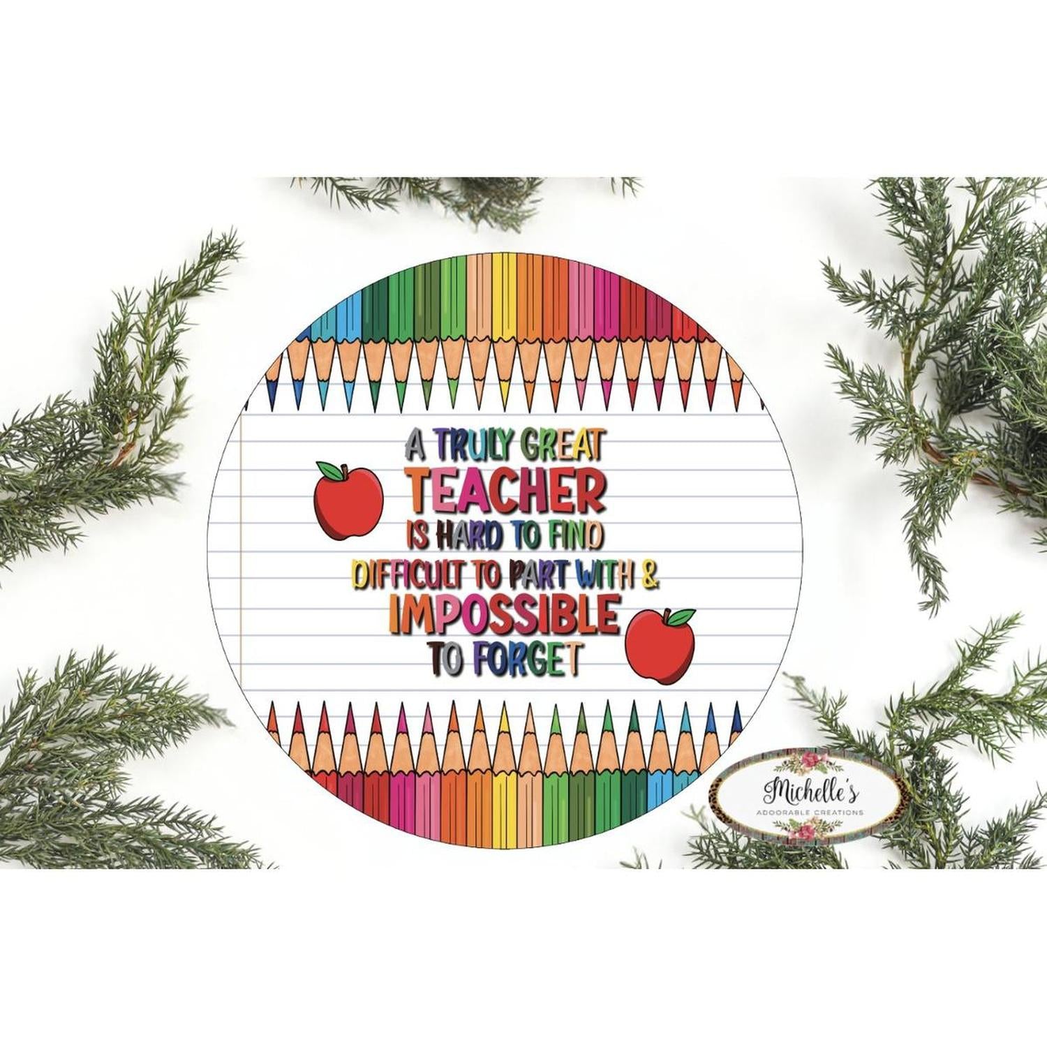 Shop For Great Teacher Impossible To Forget Sign - Wreath Enhancement at Michelle's aDOORable Creations