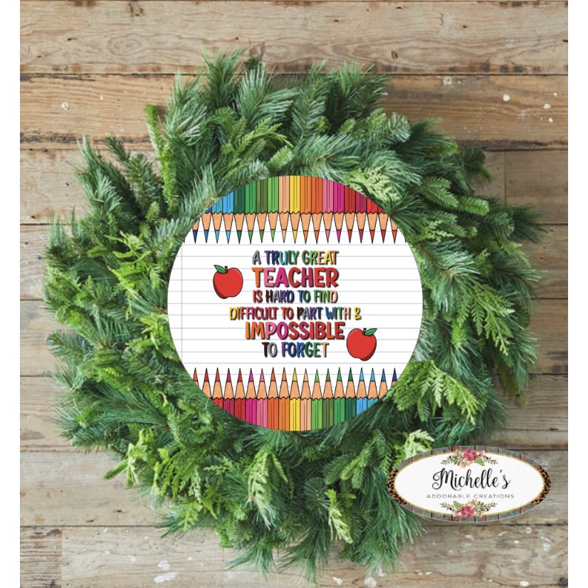Shop For Great Teacher Impossible To Forget Sign - Wreath Enhancement at Michelle's aDOORable Creations