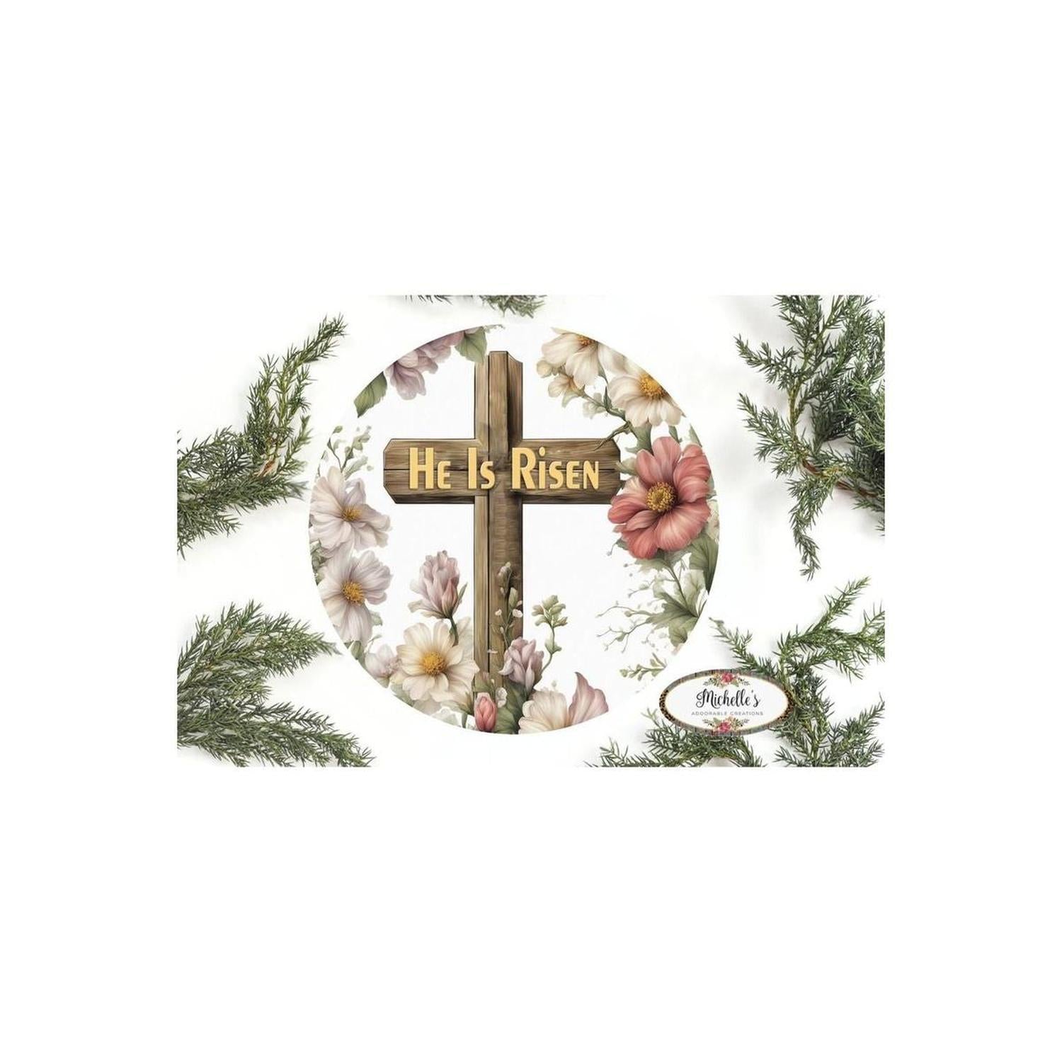 Shop For He Is Risen Rugged Cross Round Sign at Michelle's aDOORable Creations