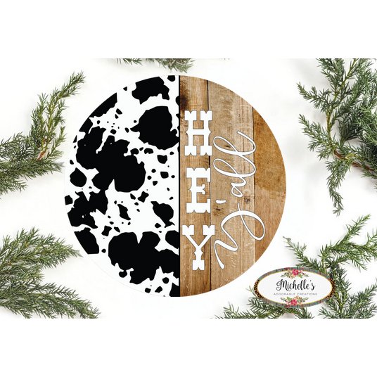 Shop For Hey Yall Cowhide Round Sign - Wreath Enhancement at Michelle's aDOORable Creations