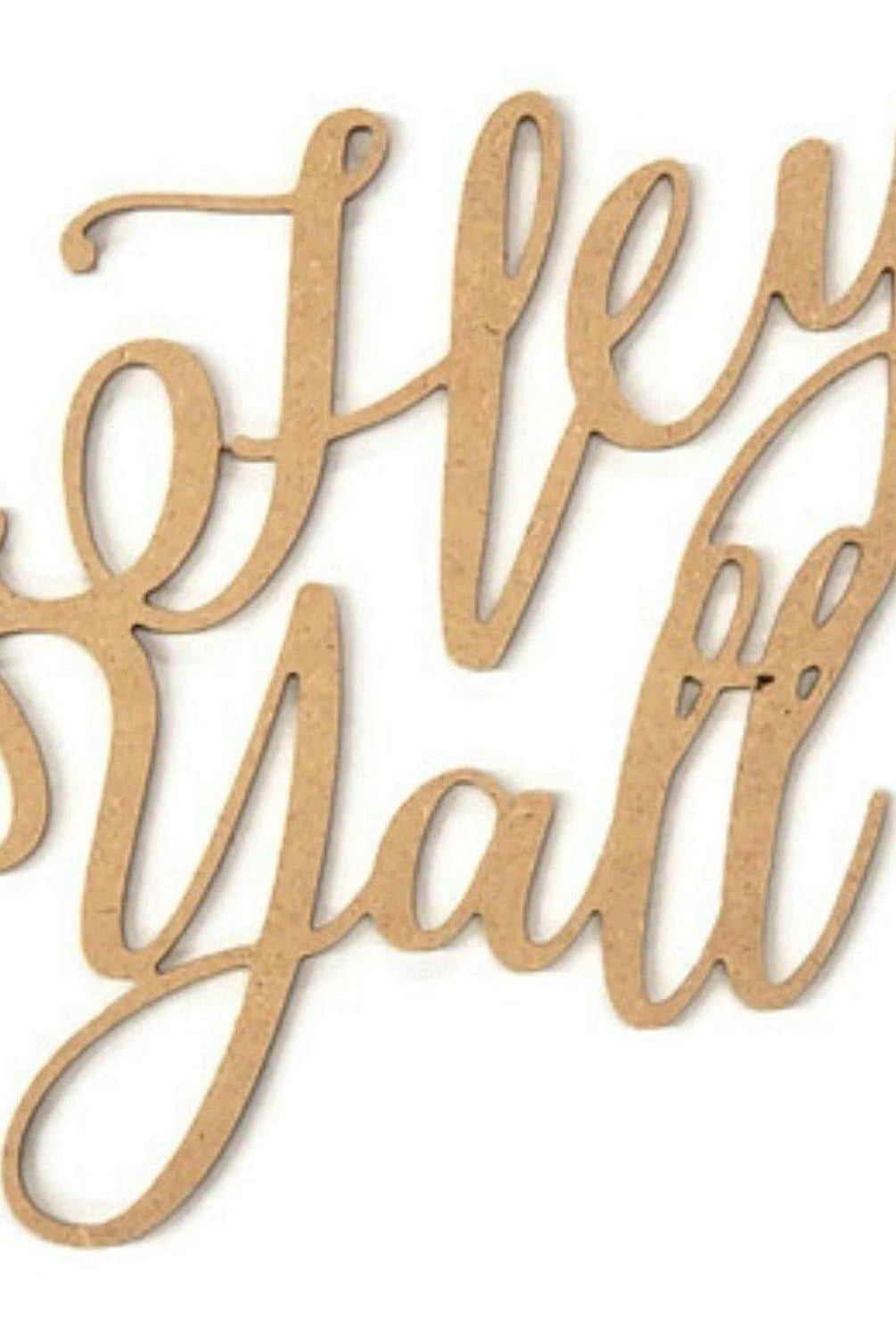 Hey Yall Script Wood Cutout - Unfinished Wood