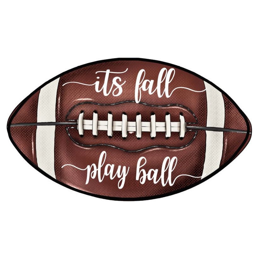 Shop For It's Fall Play Ball Football Sign - Wreath Enhancement at Michelle's aDOORable Creations