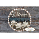 Shop For Magnolia Welcome Wood Round Sign - Wreath Enhancement at Michelle's aDOORable Creations