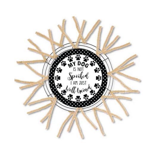 Shop For My Dog Is Not Spoiled Sign - Wreath Enhancement at Michelle's aDOORable Creations