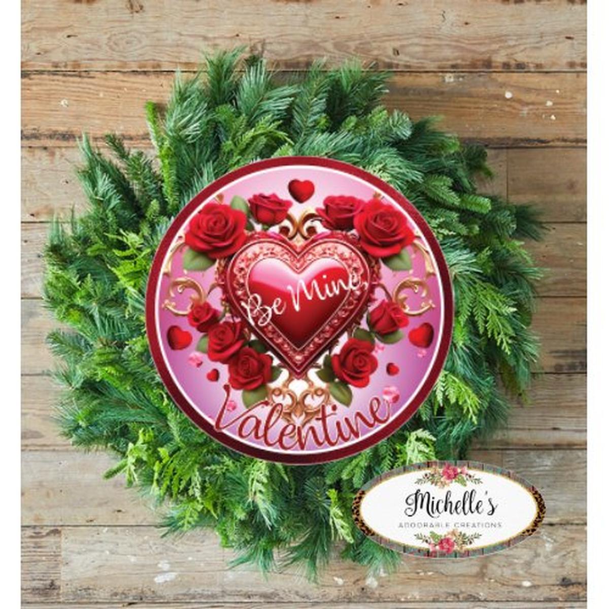 Shop For Valentine Red Roses Be Mine Round Sign - Wreath Enhancement at Michelle's aDOORable Creations