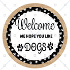 Shop For Welcome Hope You Like Dogs Sign - Wreath Enhancement at Michelle's aDOORable Creations