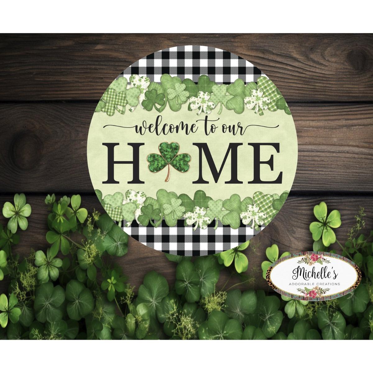 Shop For Welcome To Our Home Green Clover Sign - Wreath Enhancement at Michelle's aDOORable Creations