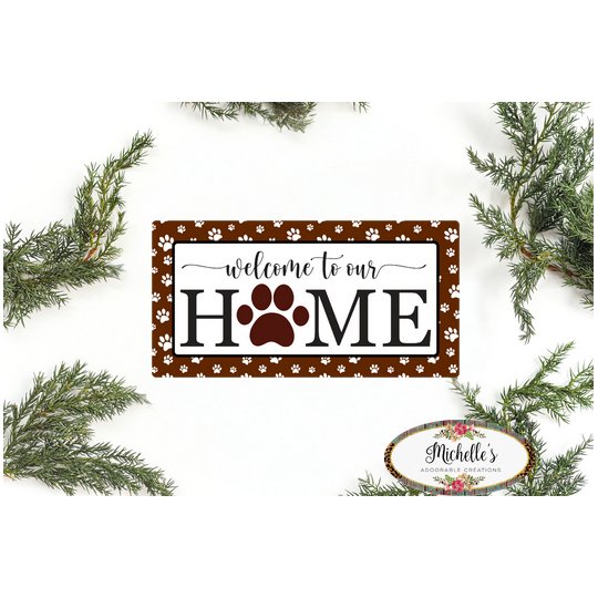 Shop For Welcome To Our Home Paw Sign - Wreath Enhancement at Michelle's aDOORable Creations
