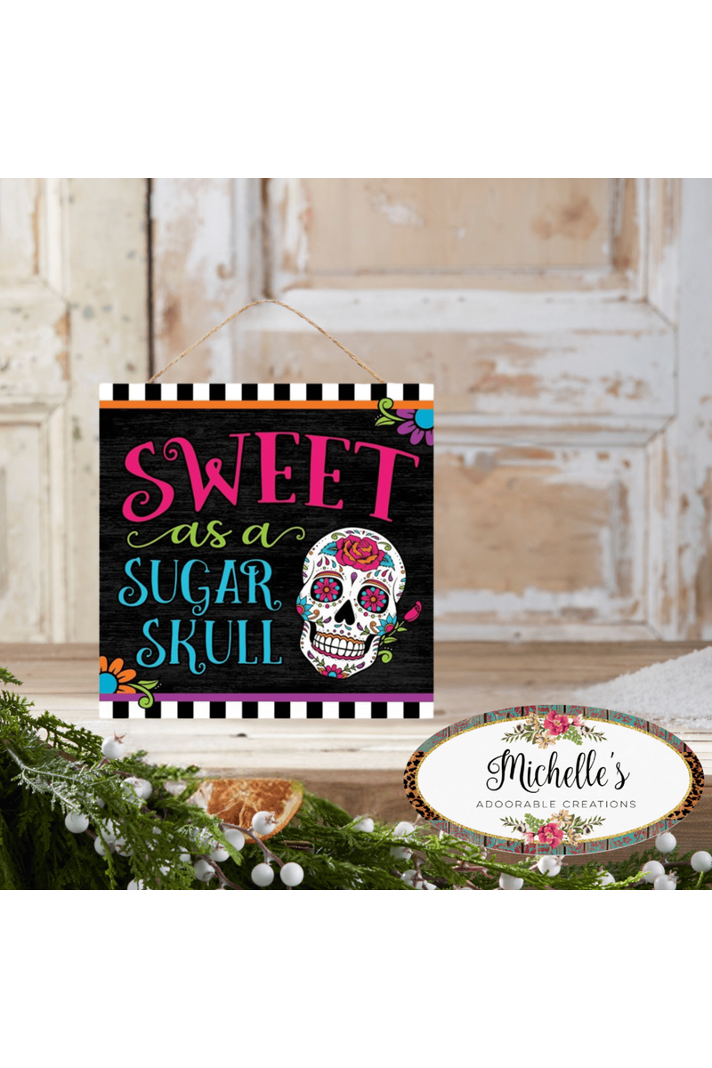 Shop For 10" Wooden Sign: Sweet As A Sugar Skull