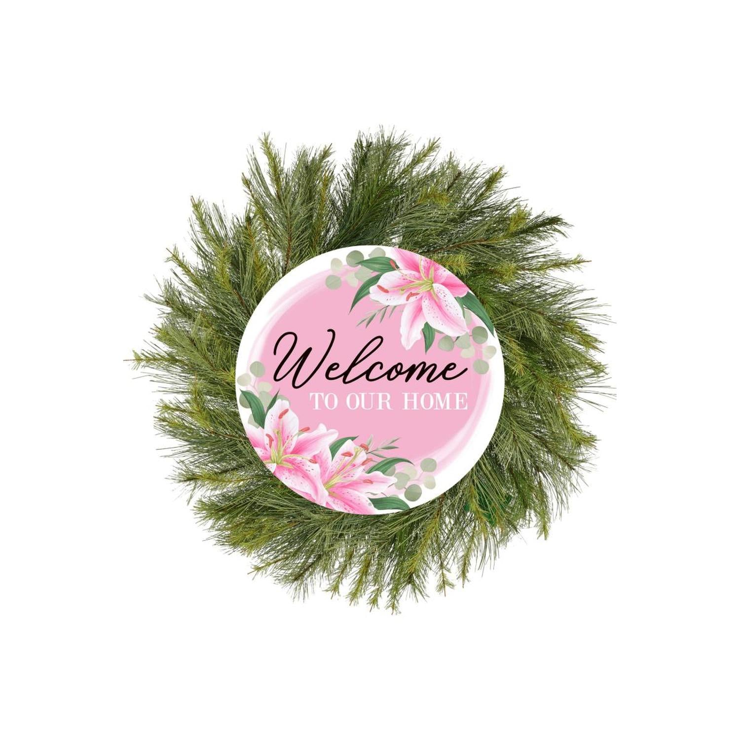 12" Metal Round Sign: Welcome To Our Home Lilies