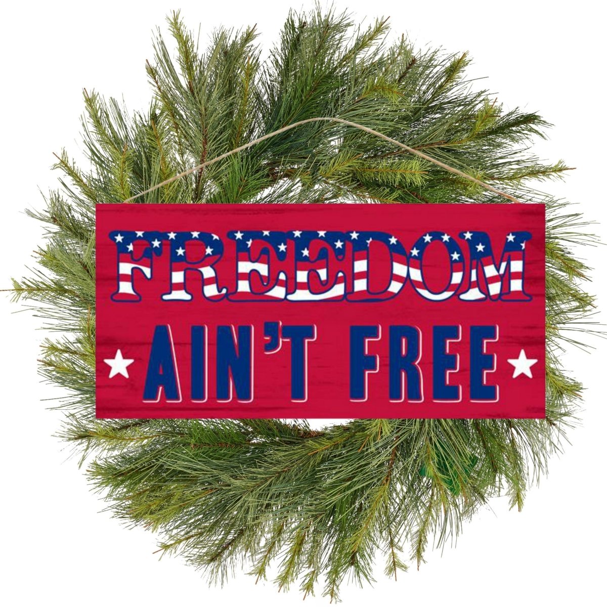 Shop For 12" Wooden Sign: Freedom Ain't Free
