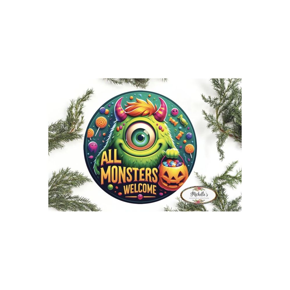 Shop For Green All Monsters Are Welcome Round Sign at Michelle's aDOORable Creations