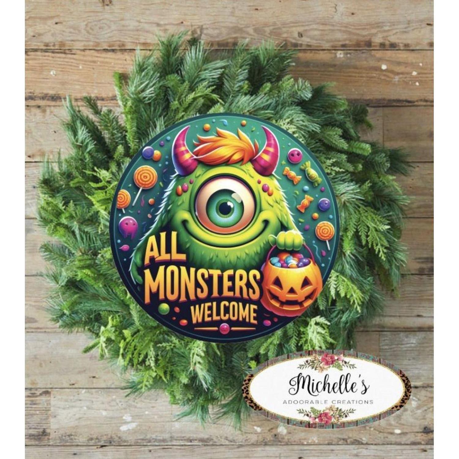 Green All Monsters Are Welcome Round Sign