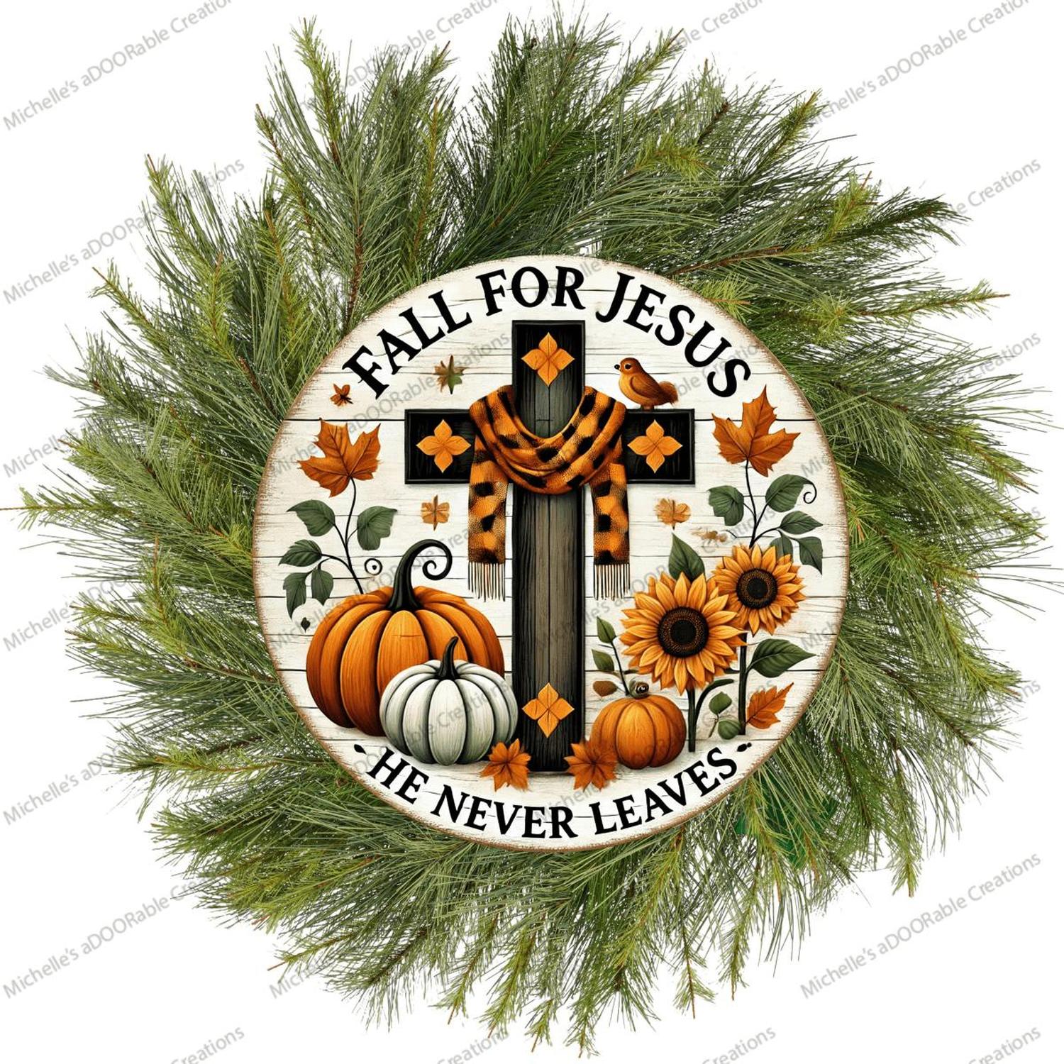 Orange Fall For Jesus Leaves He Never Leaves Sign