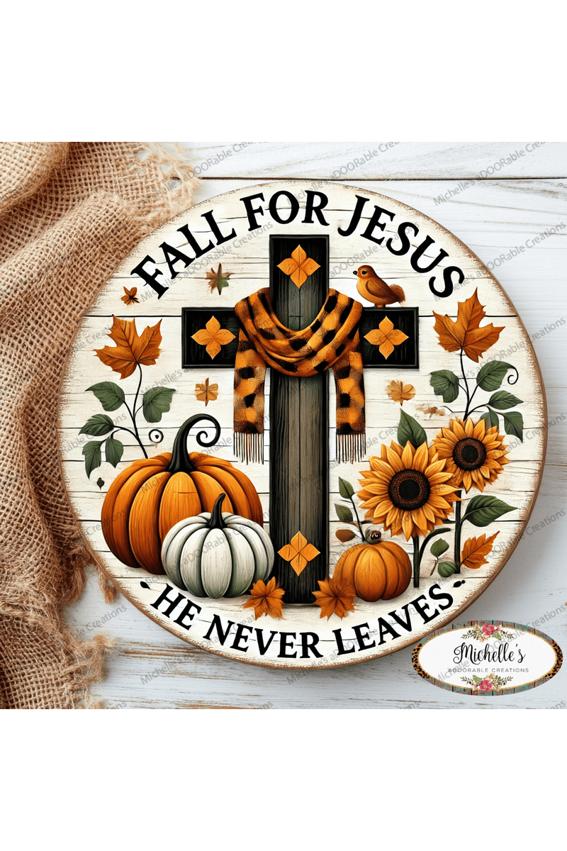 Shop For Orange Fall For Jesus Leaves He Never Leaves Sign