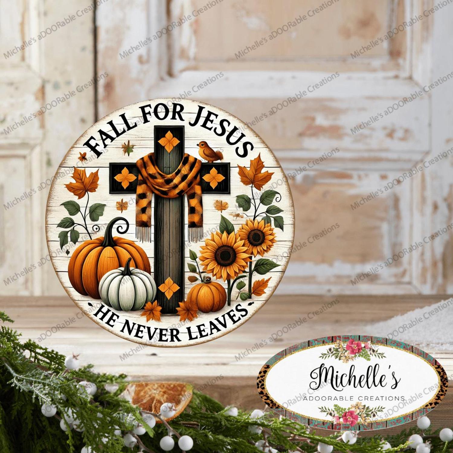 Orange Fall For Jesus Leaves He Never Leaves Sign