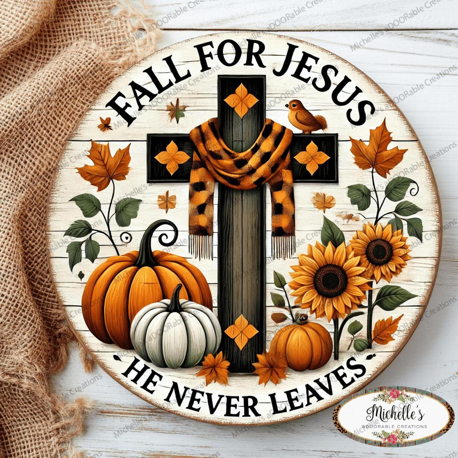 Shop For Orange Fall For Jesus Leaves He Never Leaves Sign