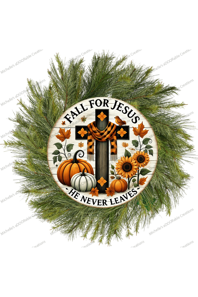 Shop For Orange Fall For Jesus Leaves He Never Leaves Sign