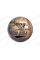 Shop For Sorry At The Baseball Field Metal Sign