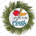 Shop For Welcome To Our Class School Round Sign