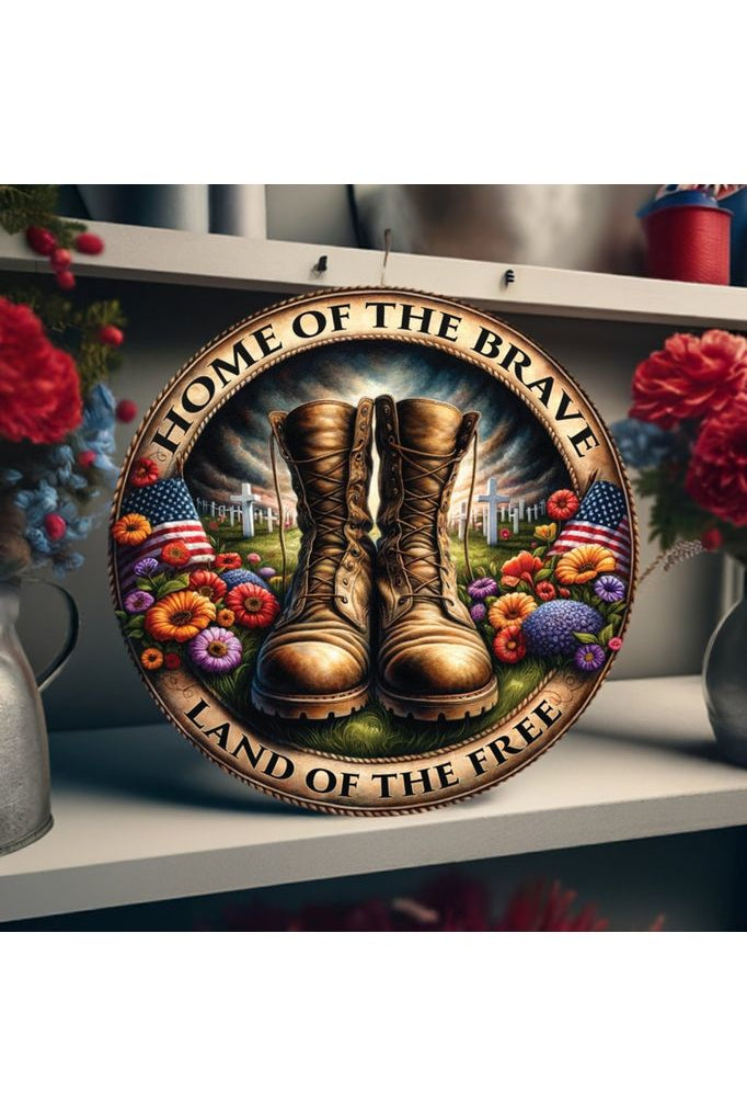 Shop For Home of The Brave Land Of Free Military Boots Sign