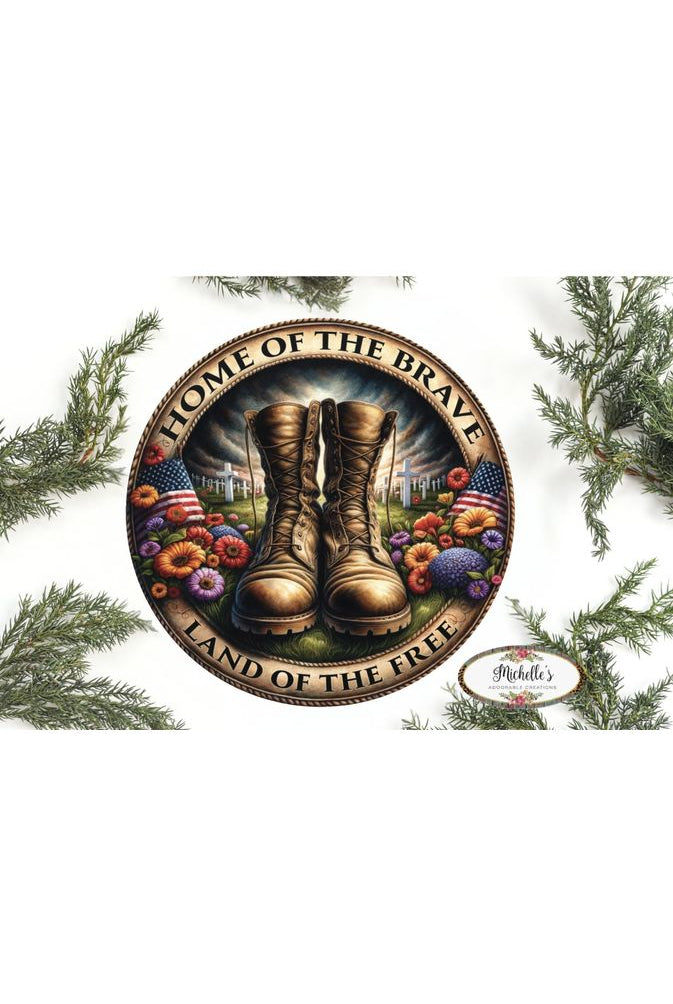 Shop For Home of The Brave Land Of Free Military Boots Sign